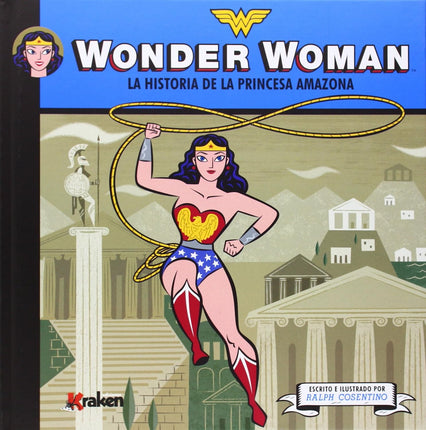 Wonder Woman: la historia de la princesa ama zona