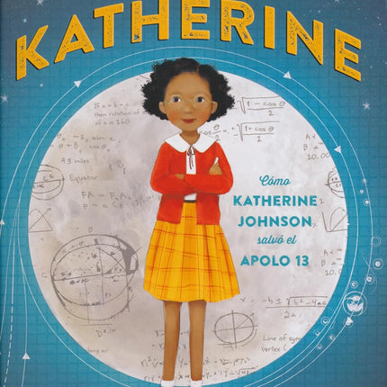 CUENTA CON KATHERINE. CÓMO KATHERINE JOHNSON SALVÓ AL APOLLO 13