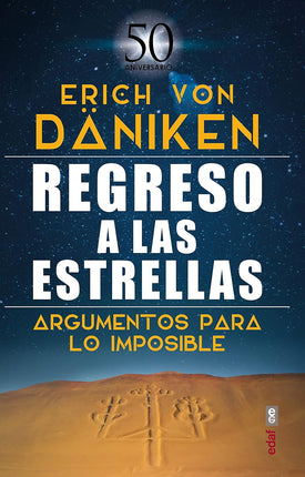 Regreso a las estrellas. Argumentos para lo imposible