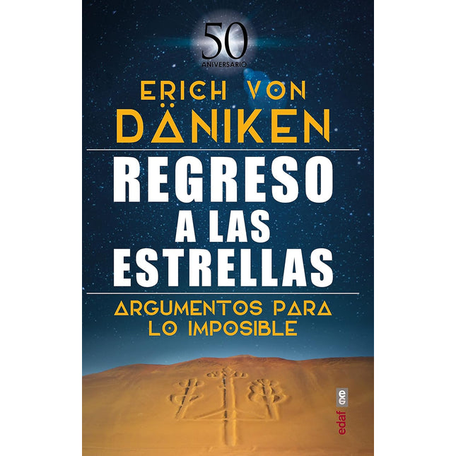 Regreso a las estrellas. Argumentos para lo imposible