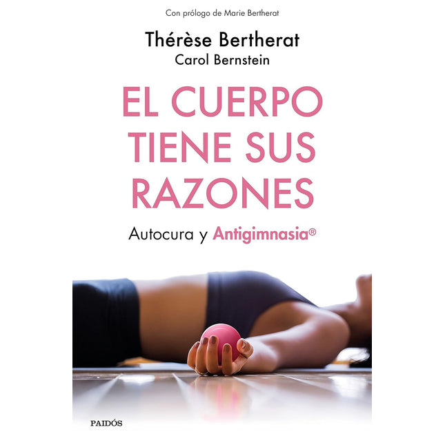 El cuerpo tiene sus razones. Autocura y auto gimnasia