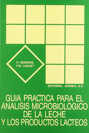 GUIA PRACTICA P/ANALISIS MICROBIOLOGICO/LECHE Y LOS PRODUCTOS LACTEOS