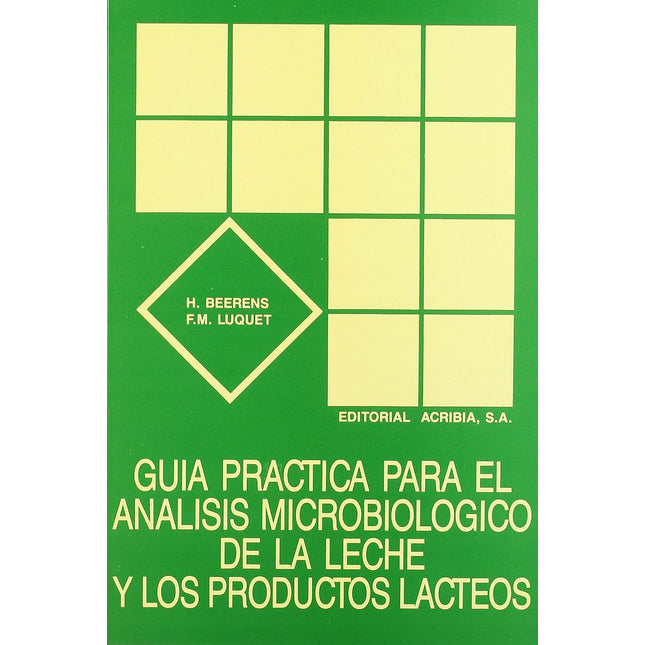 GUIA PRACTICA P/ANALISIS MICROBIOLOGICO/LECHE Y LOS PRODUCTOS LACTEOS