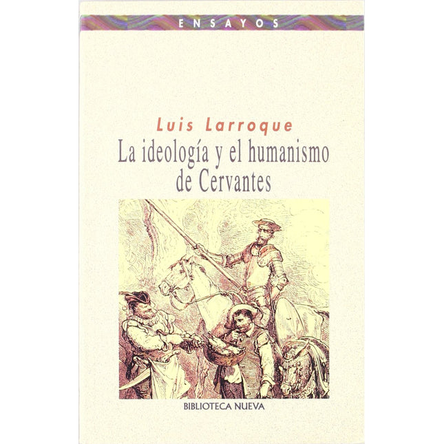 LA IDEOLOGIA Y EL HUMANISMO DE CERVANTES