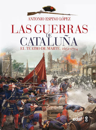 Las guerras de Cataluña. El teatro de marte 1652 - 1714
