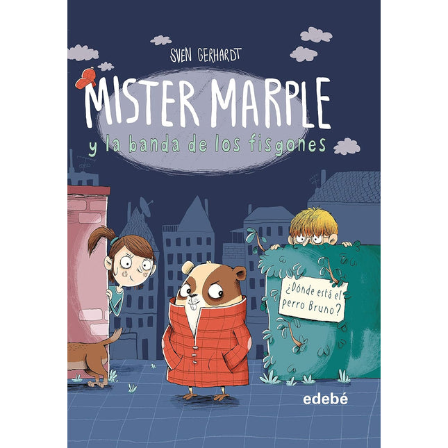 Mister maple/la banda de los fisgones(1). ¿Dónde está el perro bruno?