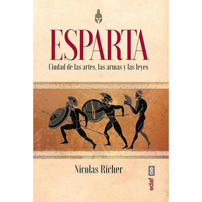 Esparta. Ciudad de las artes, las armas, las le es
