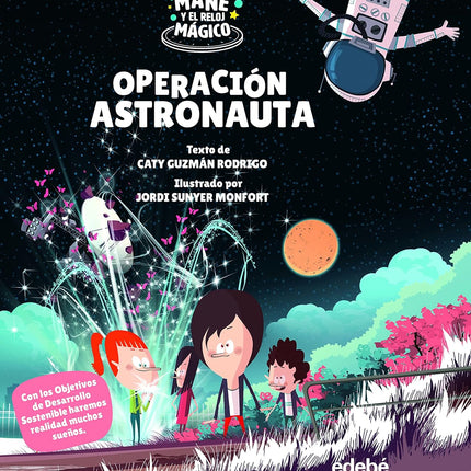 OPERACION ASTRONAUTA. LAS AVENTURAS DE MANE Y EL RELOJ MAGICO