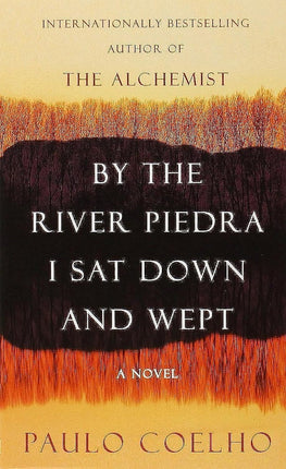 BY THE RIVER PIEDRA I SAT DOWN AND WEPT