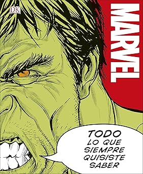 Marvel. Todo lo qué siempre quisiste saber