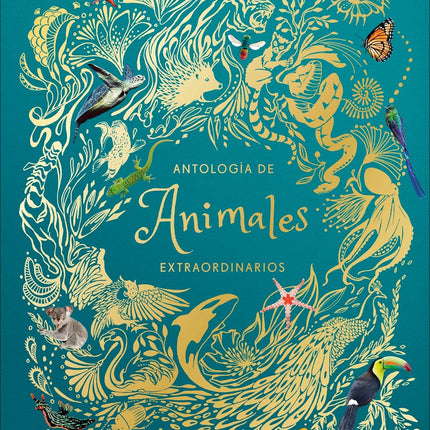 ANTOLOGIA DE ANIMALES EXTRAORDINARIOS