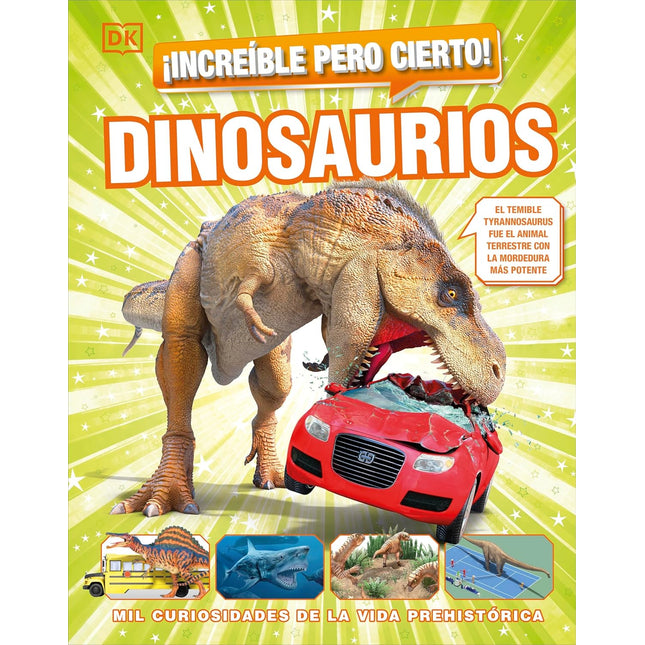 ¡Increíble pero cierto! Dinosaurios