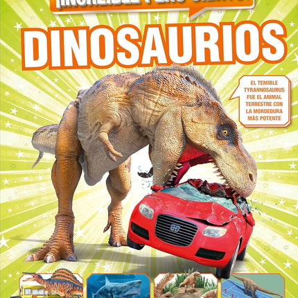 ¡INCREIBLE PERO CIERTO! DINOSAURIOS