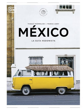 México. La guía hedonista
