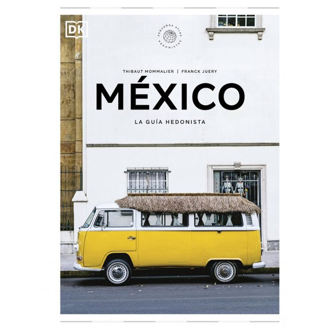 México. La guía hedonista