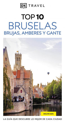 Guias Visuales Top 10. Bruselas, Brujas, Ambe Res Y Gante