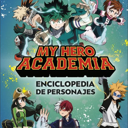 MY HERO ACADEMIA. ENCICLOPEDIA DE PERSONAJES