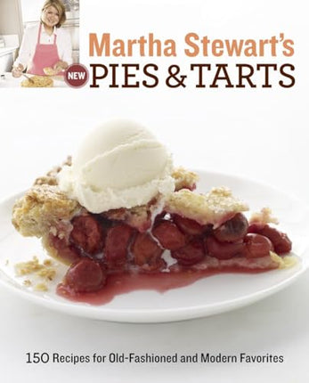 MARTHA STEWART'S NEW PIES AND TARTS