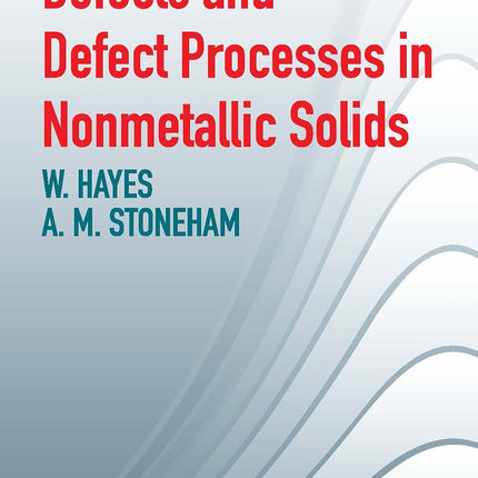 DEFECTS & DEFECT PROCESSES IN NONMETALLIC SOL IDS