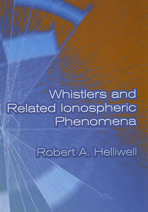 WHISTLERS AND RELATED IONOSPHERIC PHENOMENA