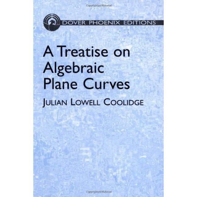 A TREATISE ON ALGEBRAIC PLANE CURVES