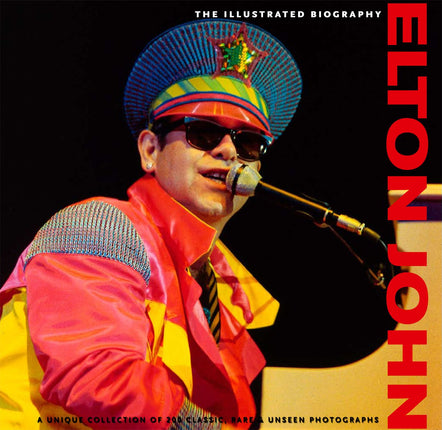 The illustrated biography: Elton John 12.99