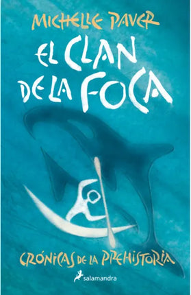 EL CLAN DE LA FOCA 2. CRONICAS DE LA PREHISTO RIA