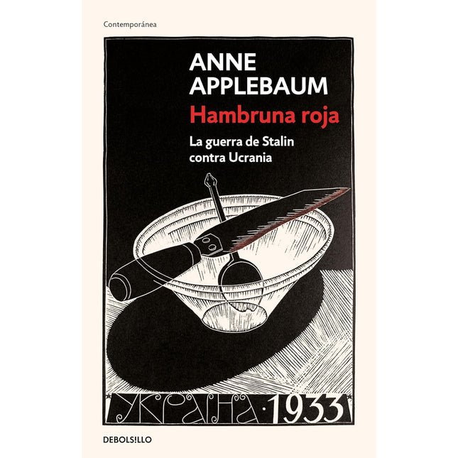 Hambruna roja. La guerra de Stalin contra ucrania