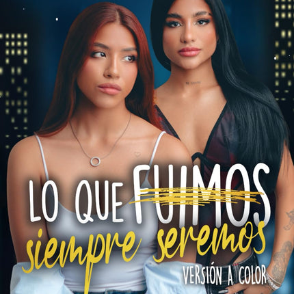 Lo qué fuimos siempre seremos. Versión a color