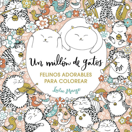 Un millón de gatos: felinos adorables para colorear