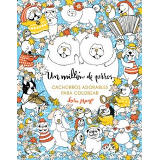 Un millón de perros: cachorros adorables para colorear