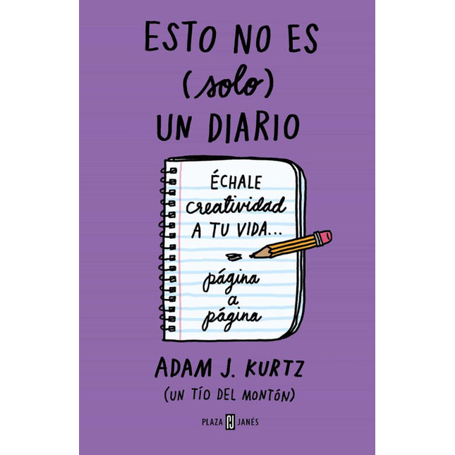 ESTO NO ES (SOLO) UN DIARIO (MORADO): ECHALE CREATIVIDAD A TU VIDA PAGINA A PAGINA