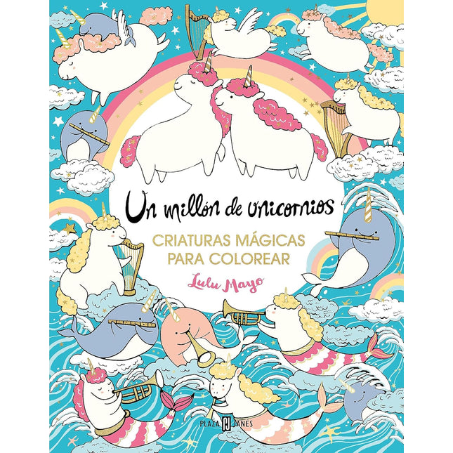 Un millón de unicornios: criaturas mágicas para colorear