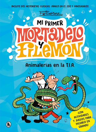 Mi primer mortadelo y filemon. Animalerias en la T.I.A.