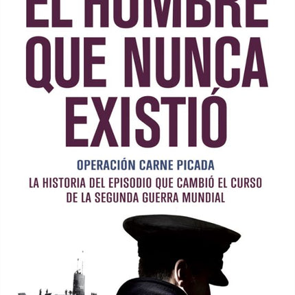 El hombre qué nunca existió. Operación carne picada