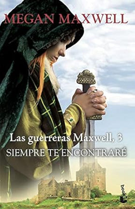 Siempre te encontraré 3. Las guerreras Maxwell