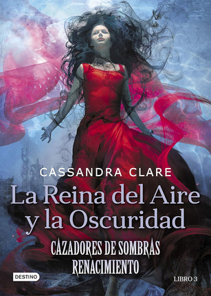 La reina del aire y la oscuridad. Cazadores de sombras: renacimiento