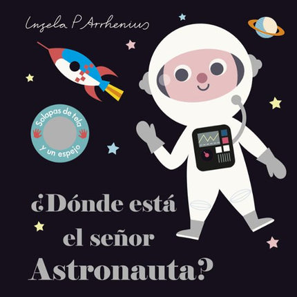 ¿Dónde está el señor astronauta? (Solapas de tela y un espejo