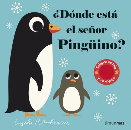 ¿Dónde está el señor pingüino? (Solapas tela y un espejo)