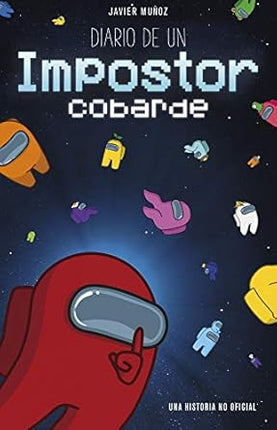 AMONG US. DIARIO DE UN IMPOSTOR COBARDE