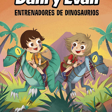 LAS AVENTURAS DE DANI Y EVAN 3. ENTRENADORES DE DINOSAURIOS