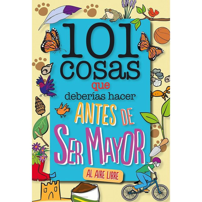 101 COSAS QUE DEBERIAS HACER ANTES DE SER MAY YOR AL AIRE LIBRE