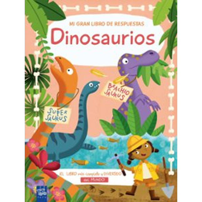 Dinosaurios. Mi gran libro de respuestas