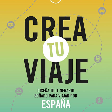 CREA TU VIAJE. ESPAÑA