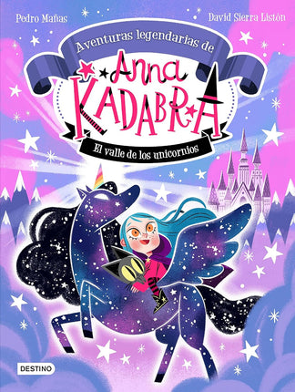 Anna kadabra. Aventuras legendarias 1. El valle de los unicornios