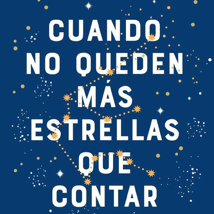 CUANDO NO QUEDEN MAS ESTRELLAS QUE CONTAR