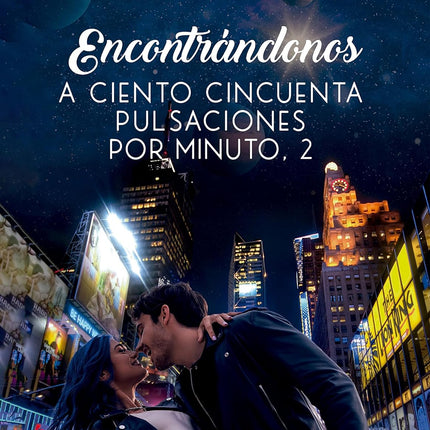 Encontrándonos 2. A ciento cincuenta pulsaciones por minuto