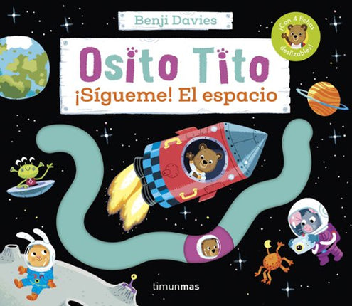 Osito tito. ¡Sígueme! El espacio
