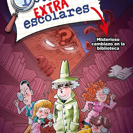 DETECTIVES EXTRAESCOLARES 1. MISTERIOSO CAMBI AZO EN LA BIBLIOTECA