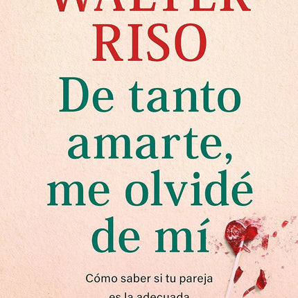 De tanto amarte, me olvidé de mí